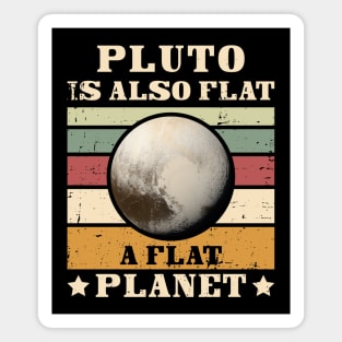 Pluto is also flat, a flat PLANET Magnet